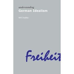 Understanding German Idealism -- Will Dudley